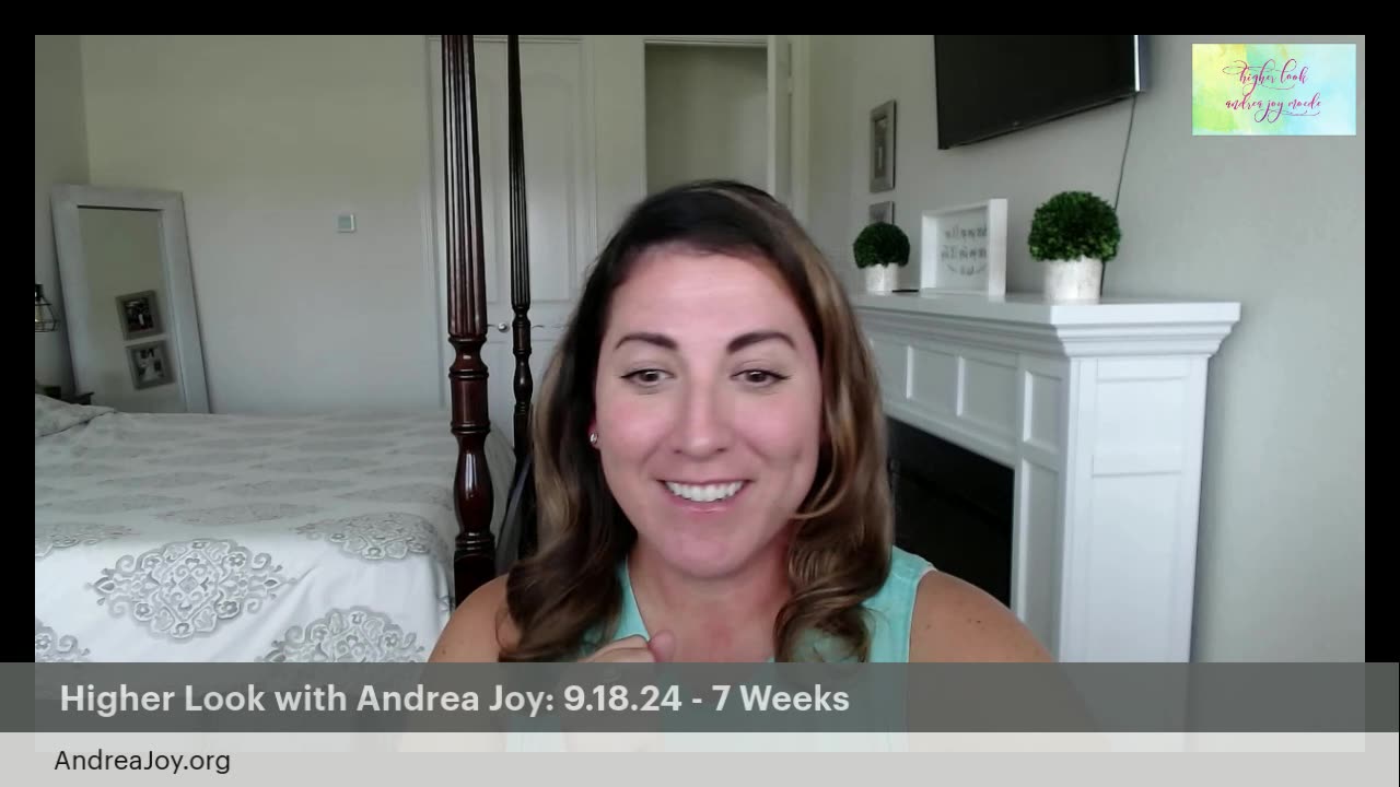 Higher Look with Andrea Joy: 9.18.24 - 7 Weeks