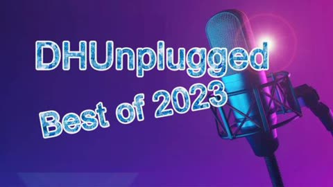 DHUnplugged #693: Best of DHU (2)