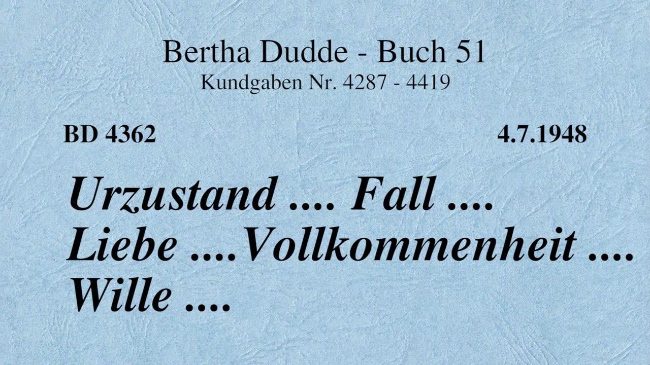 BD 4362 - URZUSTAND .... FALL .... LIEBE .... VOLLKOMMENHEIT .... WILLE ....