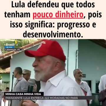 Lula defendeu que todos tenham pouco dinheiro