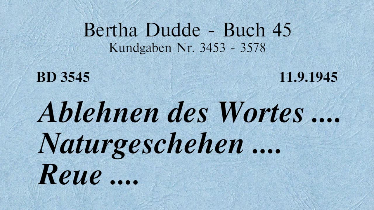 BD 3545 - ABLEHNEN DES WORTES .... NATURGESCHEHEN .... REUE ....