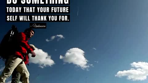 Motivational - So Something Today That Your Future Self Will Thank You For