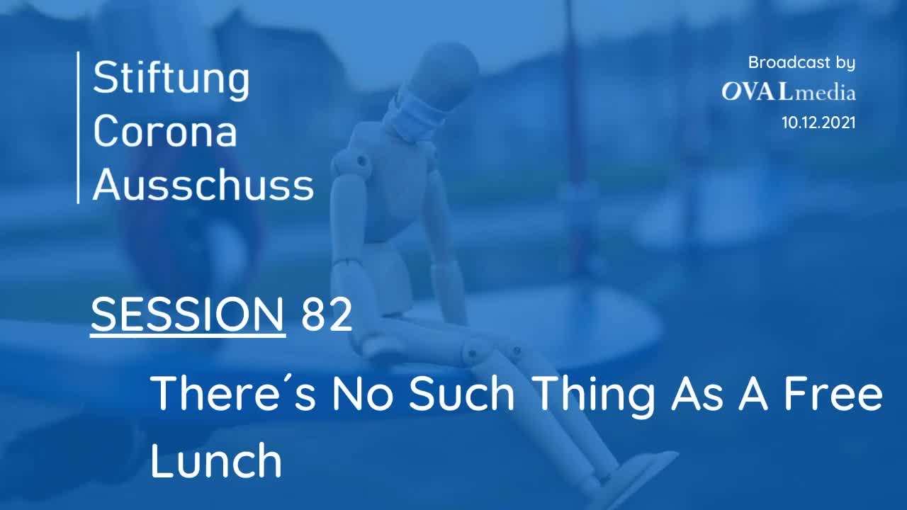Corona Investigative Committee Session 82 - Theres No Such Thing as a Free Lunch