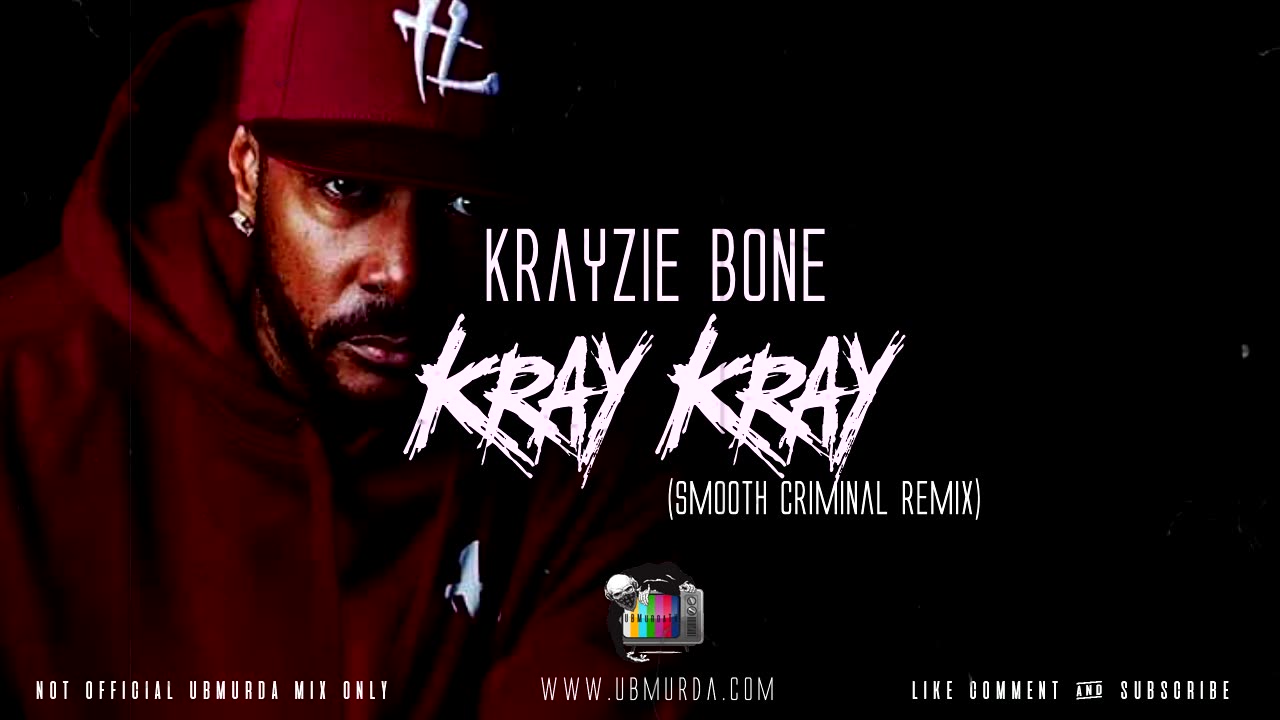 Krayzie Bone - Kray Kray (Smooth Criminal Remix)