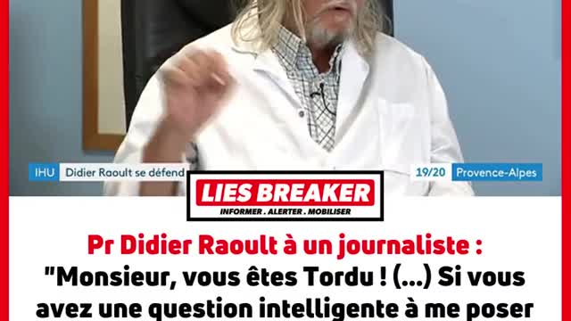 Le Pr. Didier Raoult "Monsieur, vous êtes Tordu !