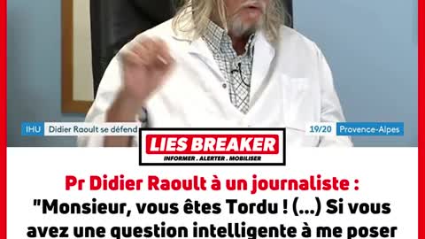 Le Pr. Didier Raoult "Monsieur, vous êtes Tordu !