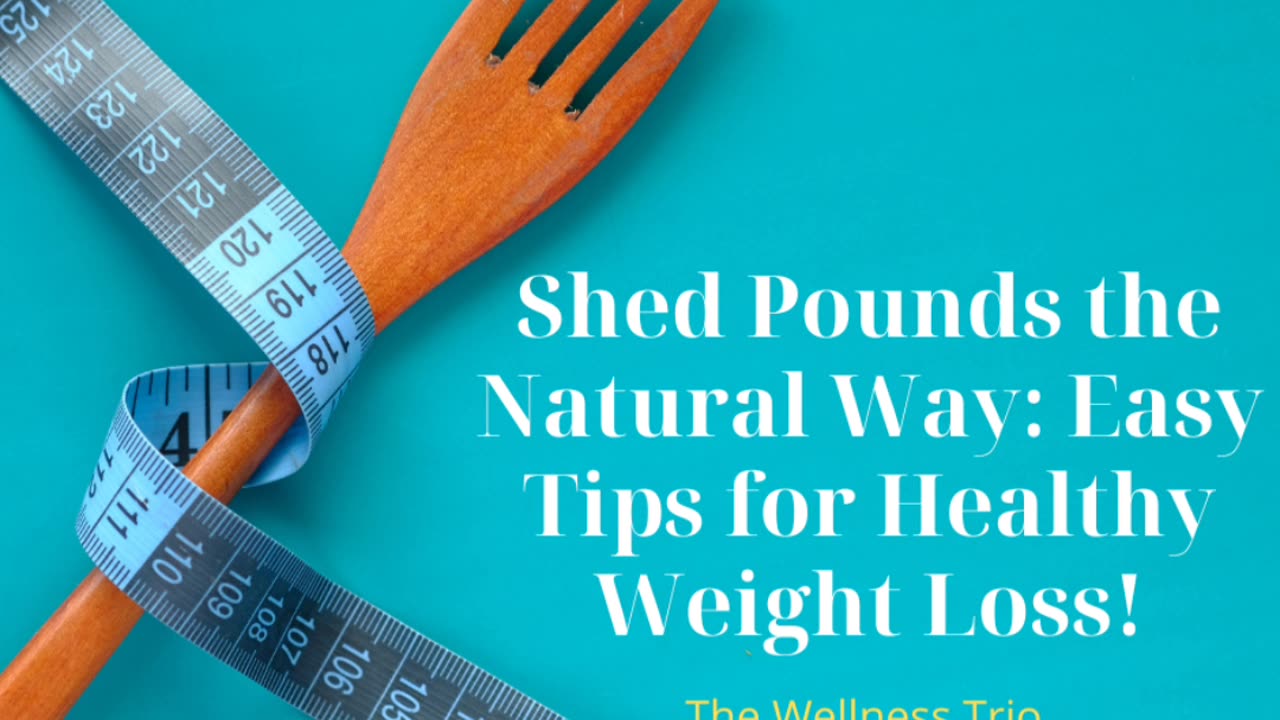 Shed Pounds the Natural Way: Easy Tips for Healthy Weight Loss!🌿✨