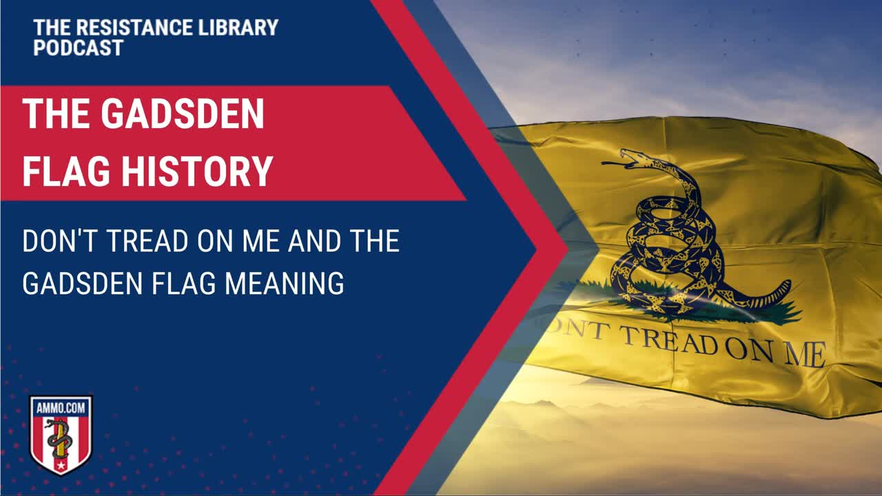 The Gadsden Flag History: Don't Tread On Me and the Gadsden Flag Meaning