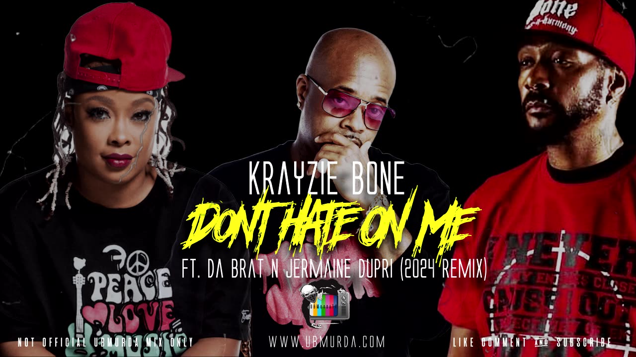 Krayzie Bone - Dont Hate On Me Ft. Da Brat N Jermaine Dupri (2024 Remix)