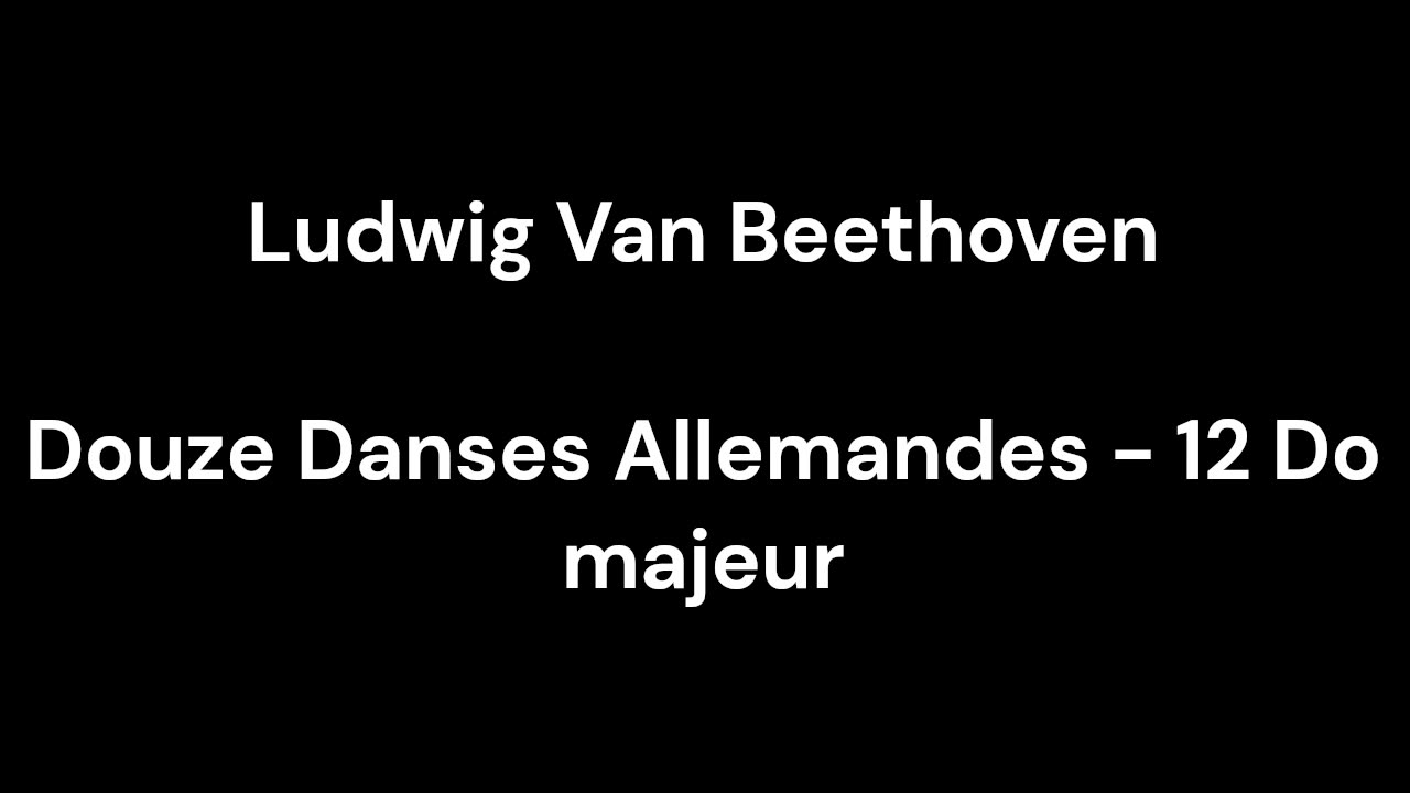 Beethoven - Douze Danses Allemandes - 12 Do majeur