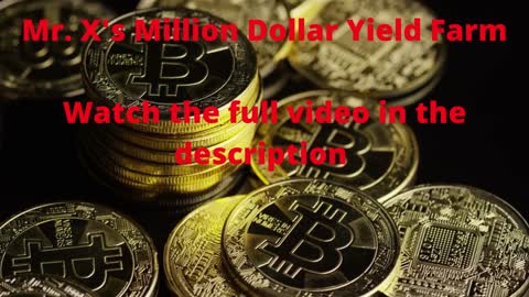 Mr. X's Million Dollar Yield Farm 2022