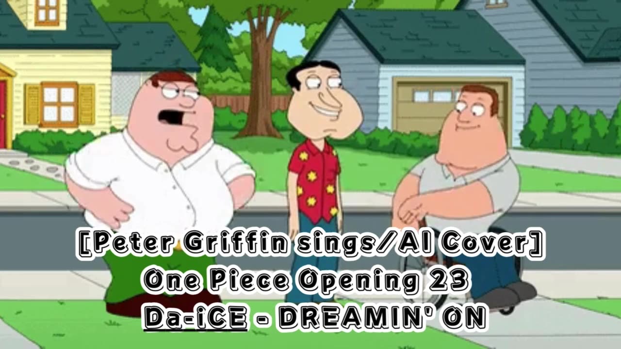 [Peter Griffin sings/AI Cover] One Piece Opening 23 Da-iCE - DREAMIN' ON