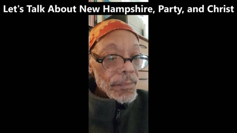 Let's Talk About New Hampshire, Political Parties, and Jesus Christ.