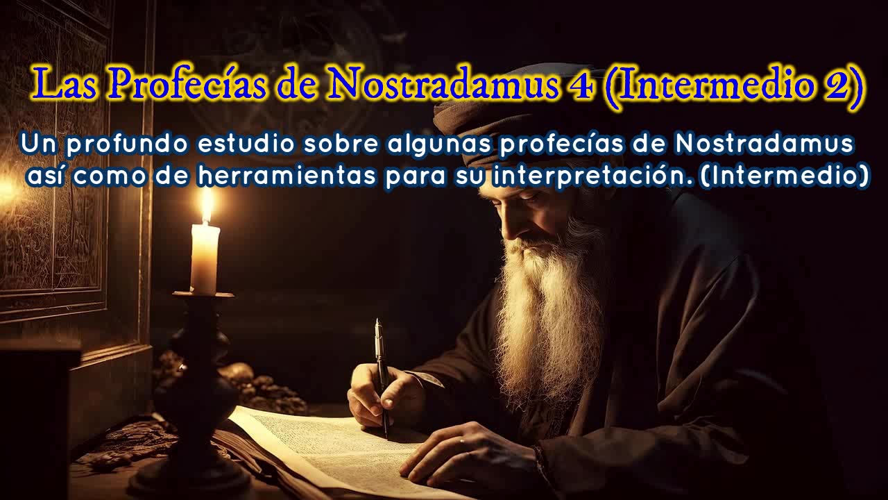 Las Profecías de Nostradamus 4 (Intermedio 2)