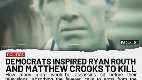 Democrats Inspired Ryan Routh and Matthew Crooks to Kill