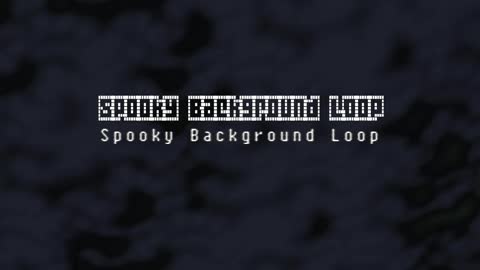 Spooky Background Loop