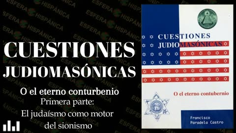 Cuestiones Judio-masónicas o El eterno contubernio-Audiolibro parte I