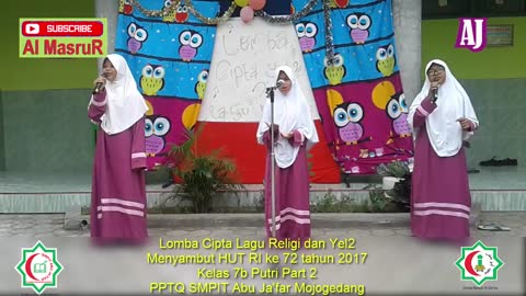 Lomba Cipta Lagu Religi dan Yel2 Kelas 7b Putri Part 2 Menyambut HUT RI ke 72 tahun 2017 PPTQ SMPIT