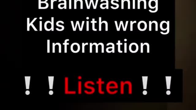 Teacher brainwashing kids with wrong information