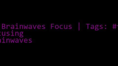 beta_brainwaves_focus_20Hz__focus_ _Focusing_ _brainwaves_17114893303825736