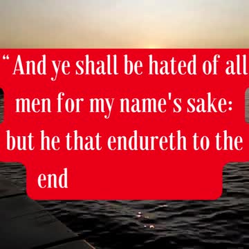 Jesus Said And ye shall be hated of all men for my name's sake