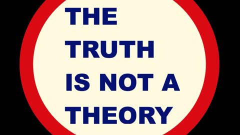 The Truth is not...