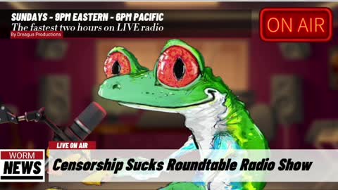 CENSORSHIPSUCKS ROUND TABLE RADIO SHOW 21 AUG 22 raw