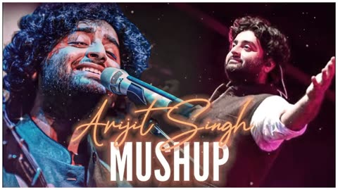 arijit singh mashup