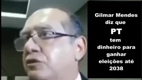 Gilmar diz que pt tem dinheiro para vencer eleições até 2038