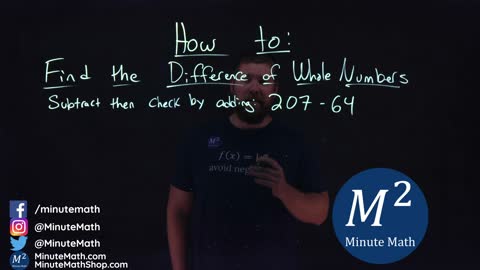 How to Find the Difference of Whole Numbers | 207-64 | Part 3 of 5 | Minute Math