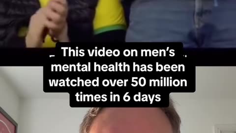 This video on men’s mental health has been watched over 50 million times in 6 days