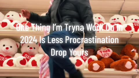 One Thing I’m Tryna Work On In 2024 Is Less Procrastination Drop Yours