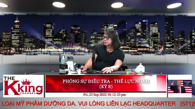 PHÓNG SỰ ĐIỀU TRA - THẾ LỰC NGẦM (KỲ 9) - 09/23/2022 - The KING Channel