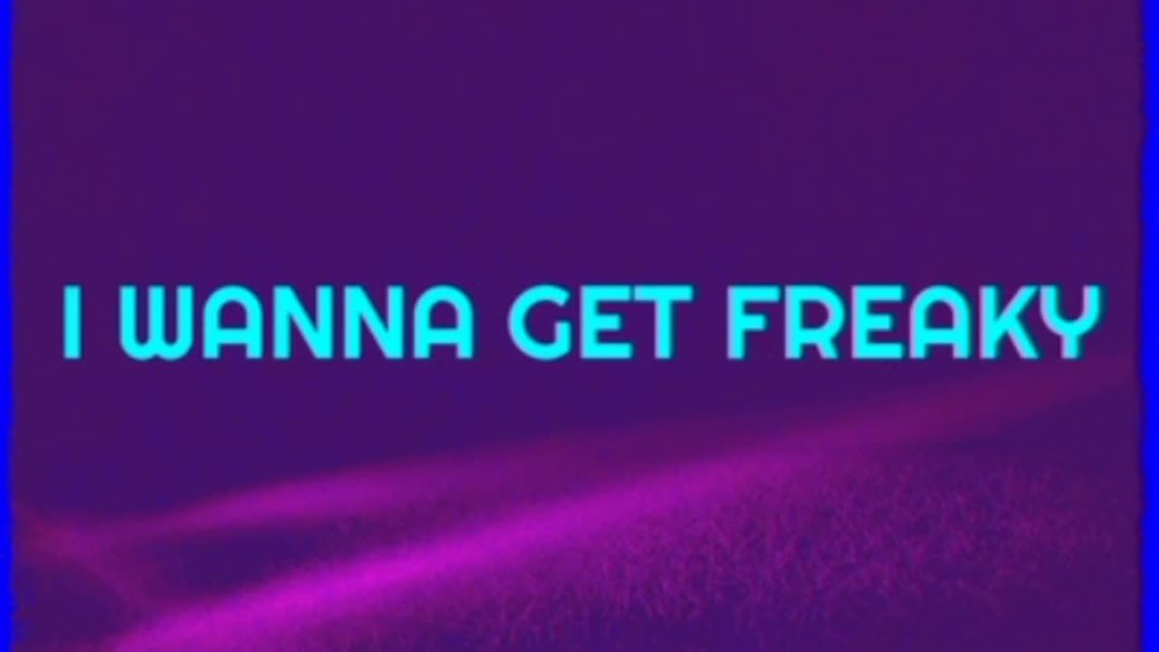 I Wanna Get Freaky