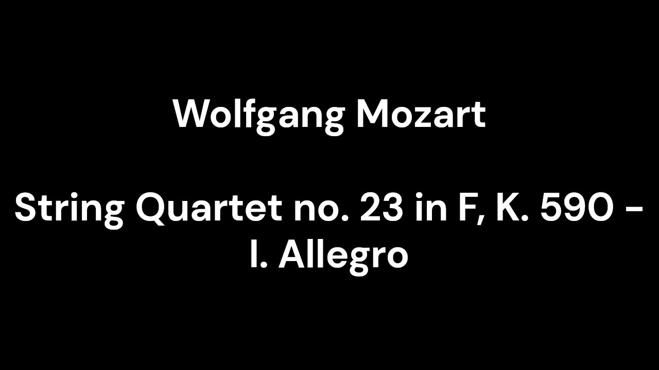 String Quartet no. 23 in F, K. 590 - I. Allegro