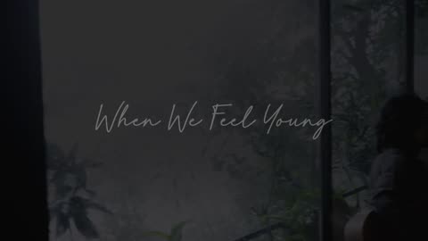 When we feel young (Nature Tapes)