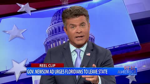 REAL AMERICA -- Dan Ball, 'Gavin Newsom Puts Out Desperate Ad In Florida,' 7/5/22