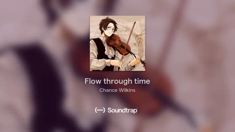 [Cyraxx Youtube 2018-1-14] Flow through time