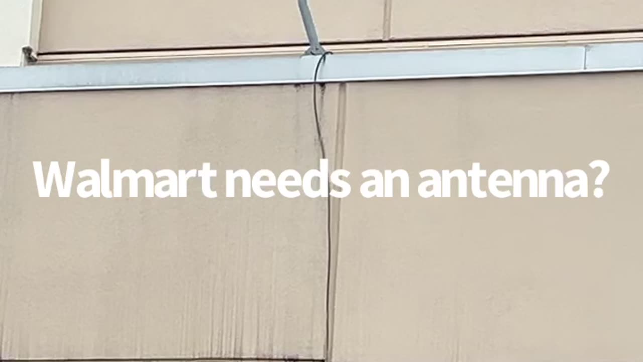 Walmart needs antenna?