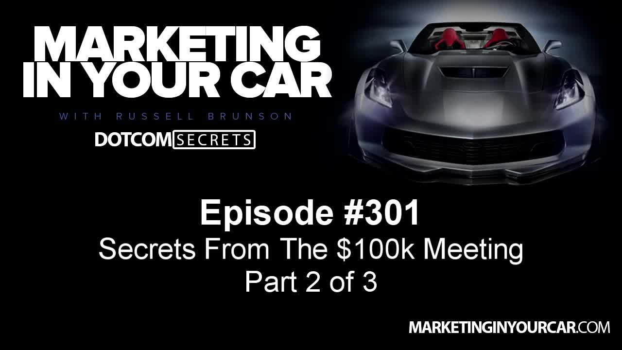 301 - Secrets From The $100k Meeting - Part 2 of 3