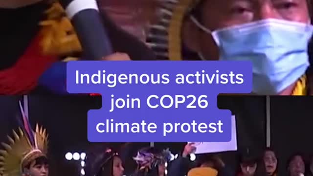 Indigenous activists join COP26 climate protest