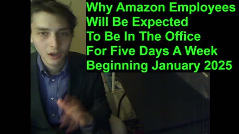 Why Amazon Employees Will Be Expected To Be In The Office For Five Days A Week Beginning 2025