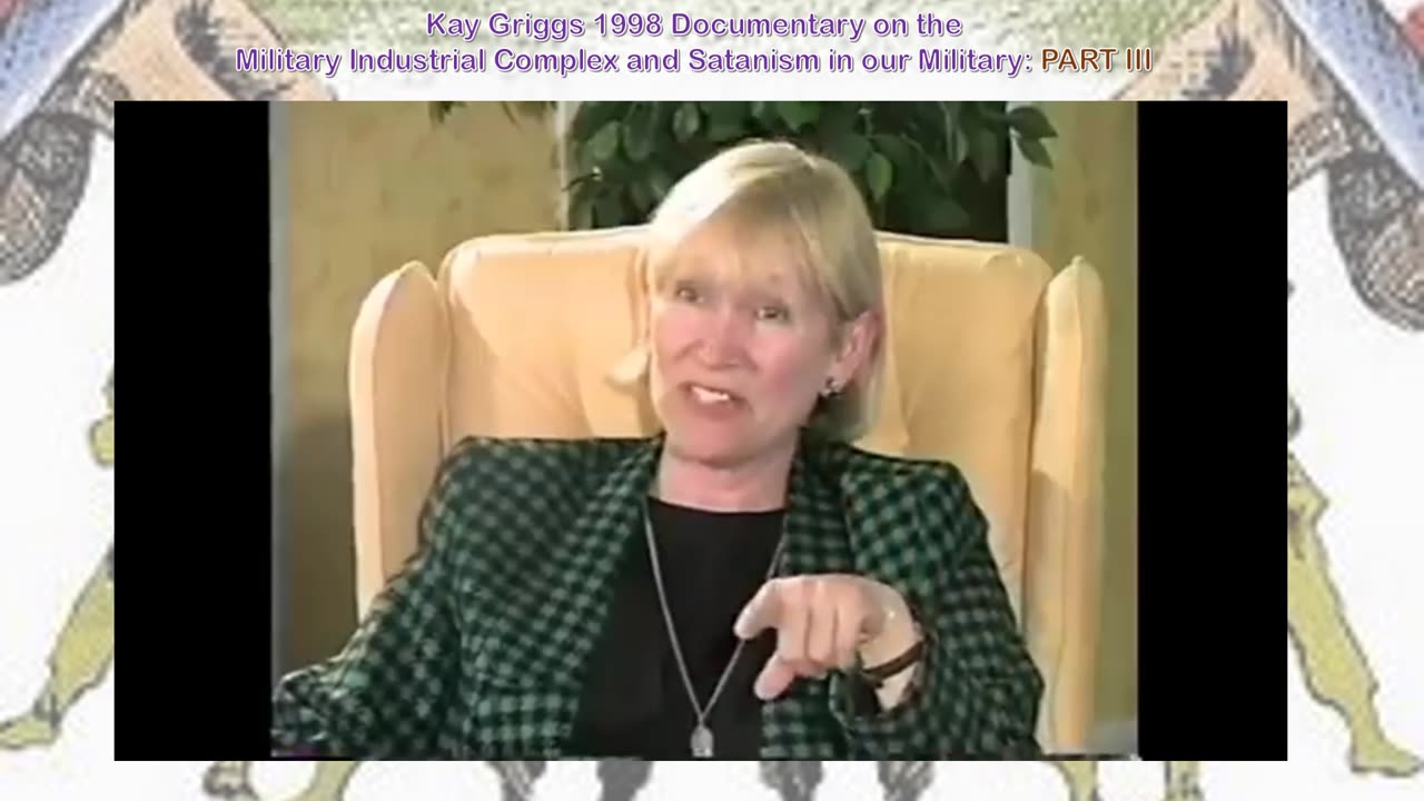 KAY GRIGGS DOCUMENTARY: Mililtary Industrial Complex; Et. Al.-PART III