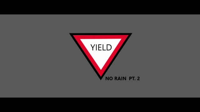 Yield No Rain Pt. 2