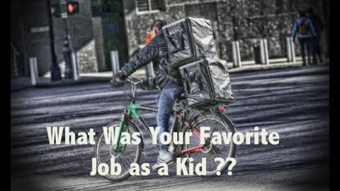 What Was Your Favorite Job as a Kid ?