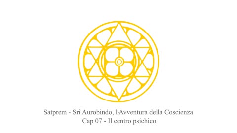 Satprem - Sri Aurobindo, l'Avventura della Coscienza' Cap 07 - Il centro psichico