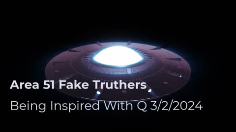 Area 51 Fake Truthers 3/2/2024