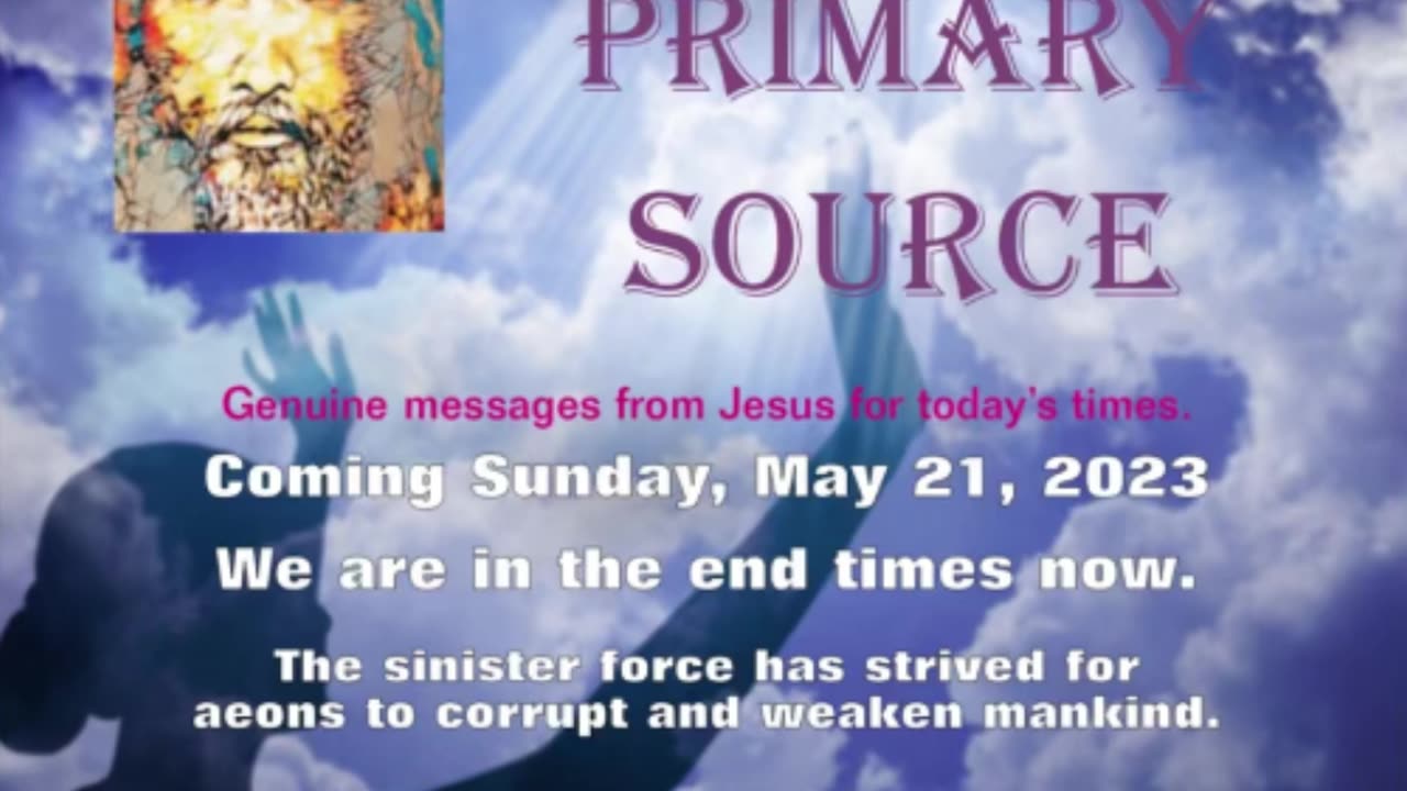 I AM PRIMARY SOURCE 5-19-23 COMING SUNDAY