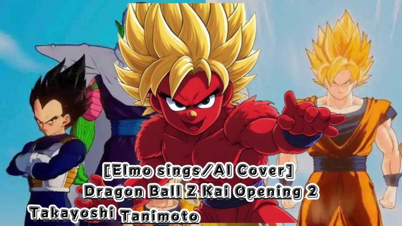 [Elmo sings/AI Cover] Dragon Ball Z Kai 2 Opening Takayoshi Tanimoto - Kuu-Zen-Zetsu-Go