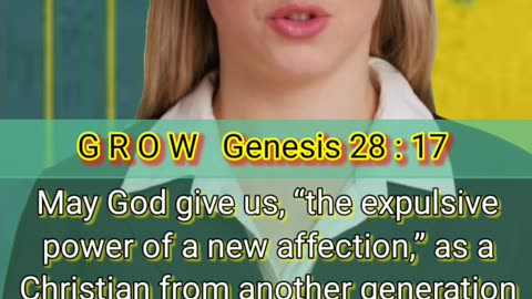 G R O W Genesis 28 : 17 (Heaven)